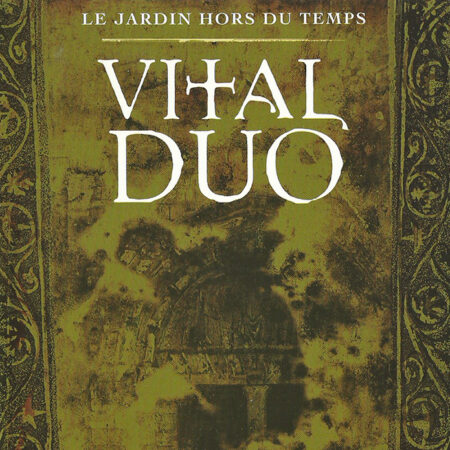Le Jardin  Hors du Temps (Vital Duo)